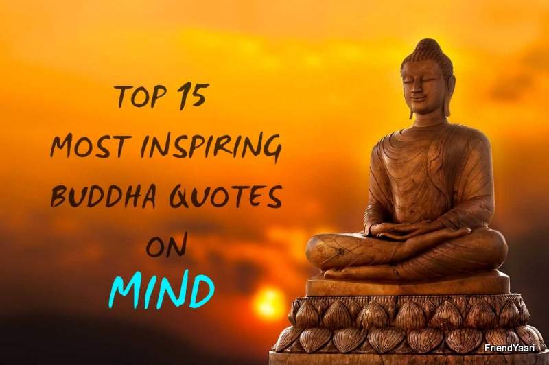 Top 15 Most Inspiring Buddha Quotes On Mind- FriendYaari Quotes