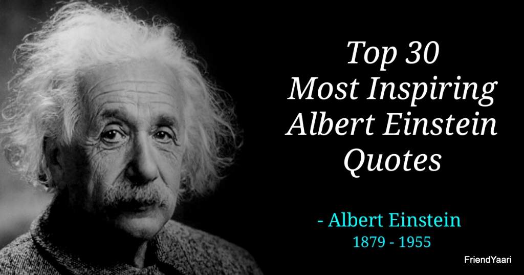 Top 30 Most Inspiring Albert Einstein Quotes